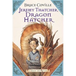 Jeremy Thatcher, Dragon Hatcher: A Magic Shop Book -- Bruce Coville